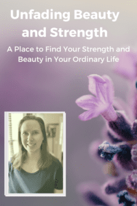 Unfading Beauty and Strength Pinterest Pin 